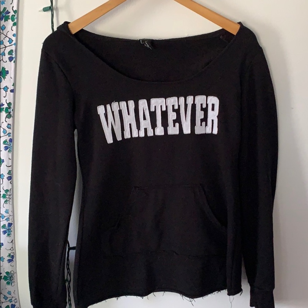 Rue 21- Hooded “whatever” Shirt